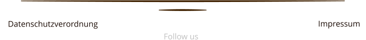 Datenschutzverordnung  Follow us Impressum